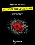 Plusdeprobleme.com livre Fabrice Pichon