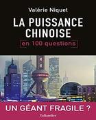 La puissance chinoise en 100 questions de Valerie Niquet