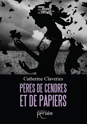 Pères de cendres et de papiers – Catherine Claveries (2021)
