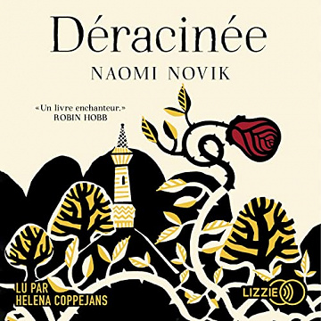 Naomi Novik – Déracinée [2022]