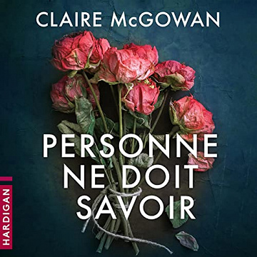 Claire McGowan – Personne ne doit savoir [2022]
